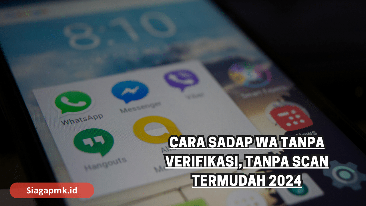 Cara Sadap WA Tanpa Verifikasi, Tanpa Scan Termudah 2024 Siagapmk.id