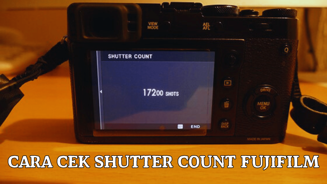 Cara Cek Shutter Count Fujifilm
