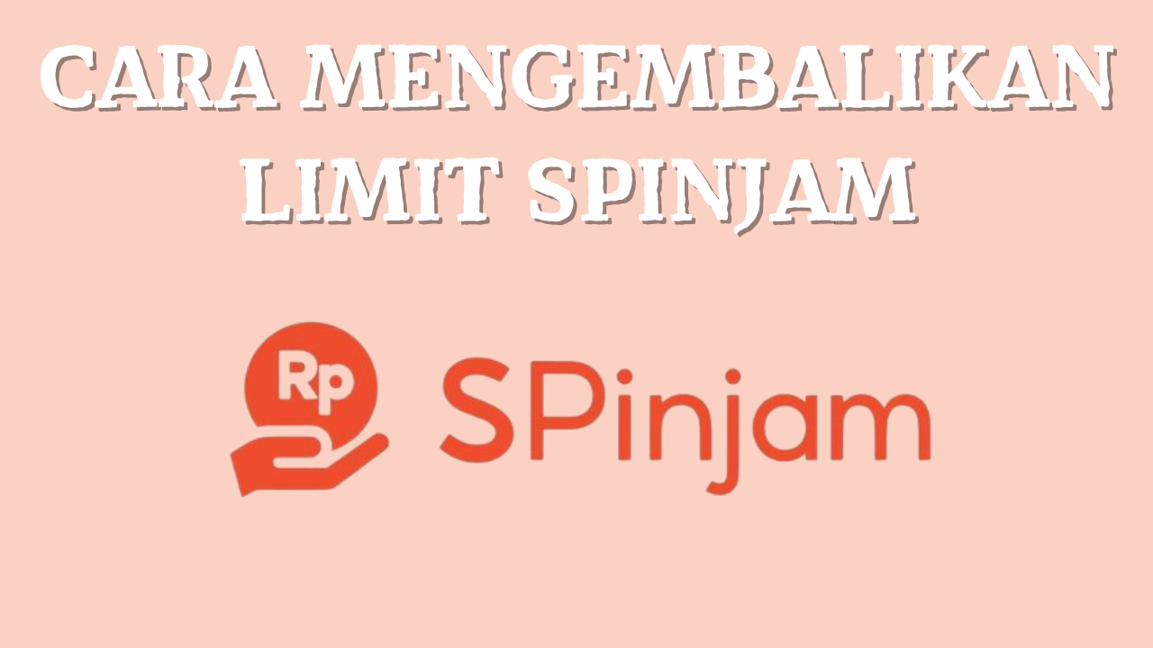 Cara Mengembalikan Limit SPinjam