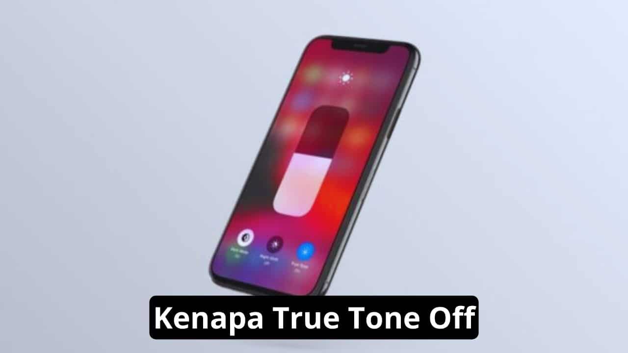 Kenapa True Tone Off