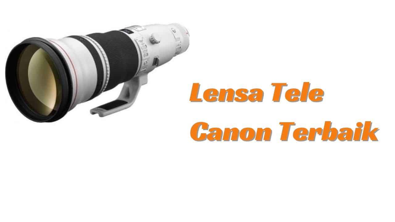 Lensa Tele Canon Terbaik