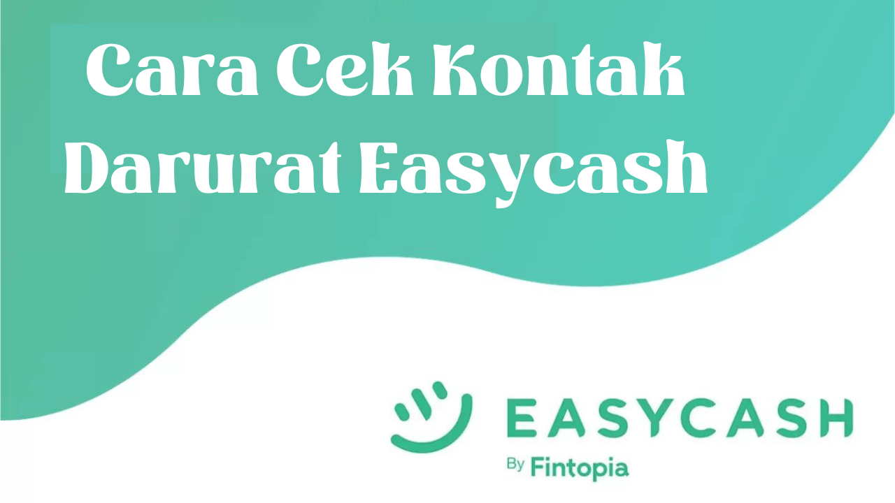 Cara Cek Kontak Darurat Easycash