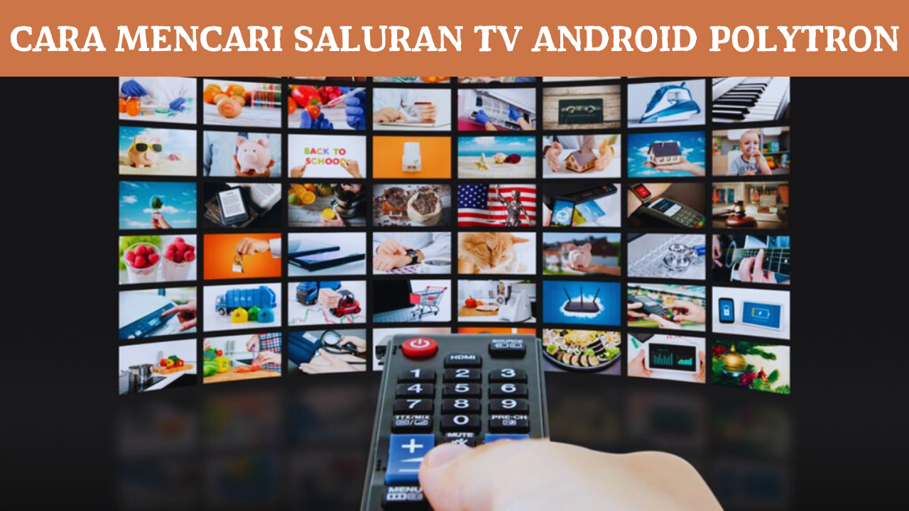 Cara Mencari Saluran TV Android Polytron