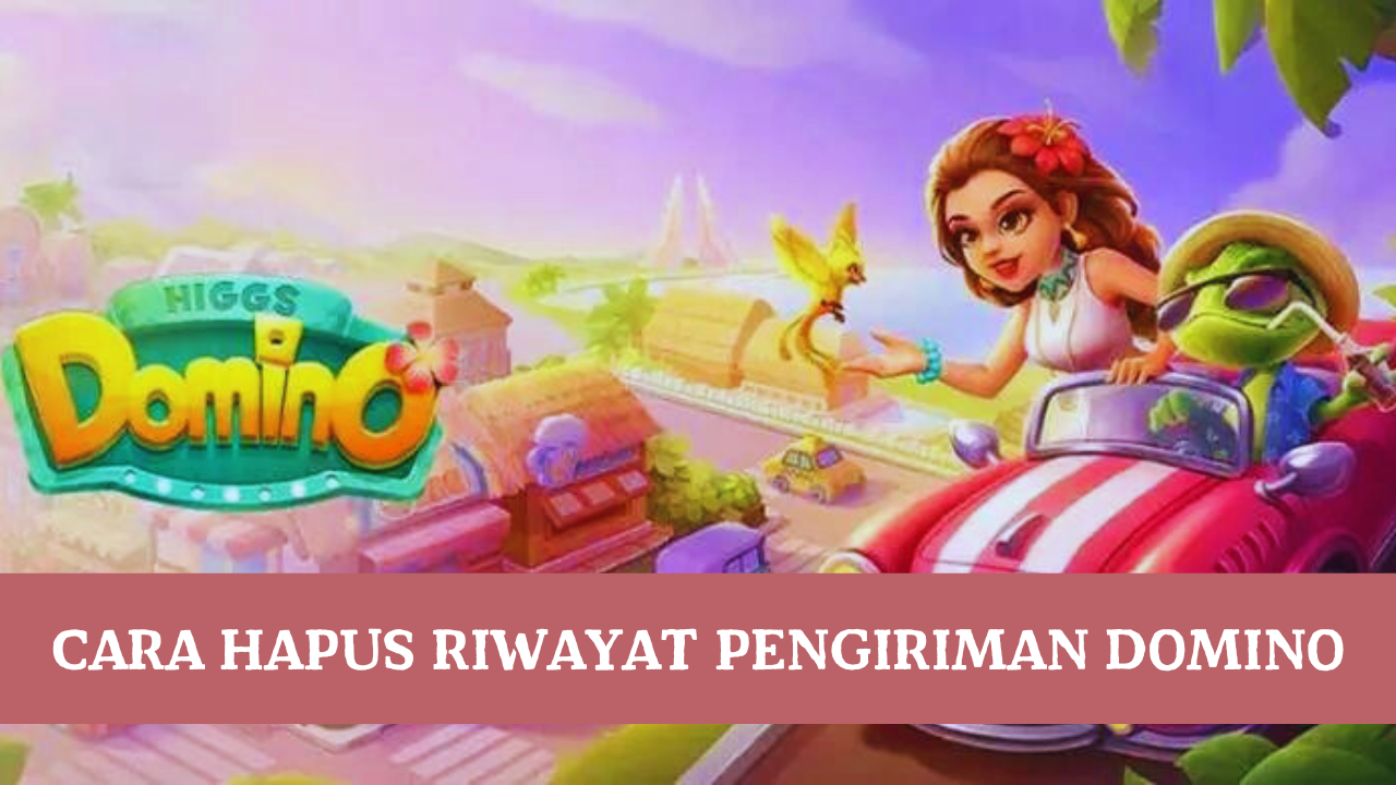 Cara Hapus Riwayat Pengiriman Domino