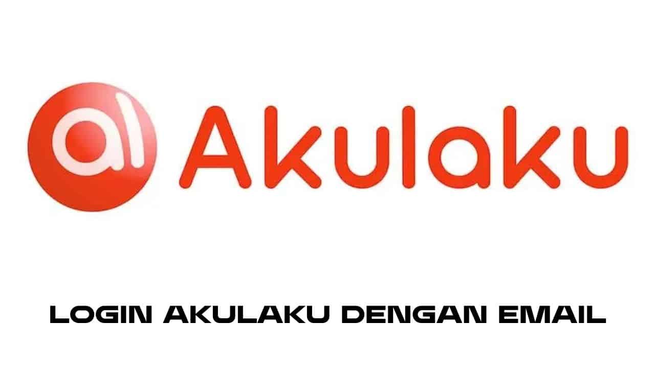 Login Akulaku Dengan Email