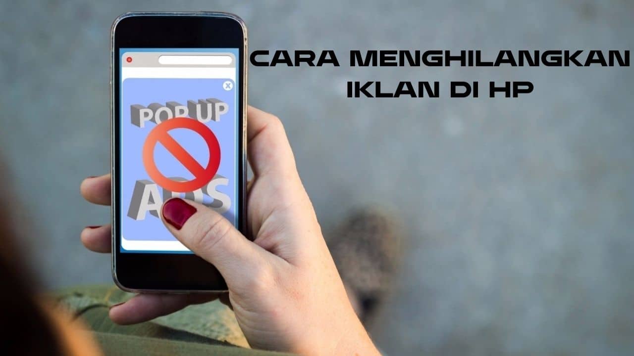 Cara Menghilangkan Iklan di HP