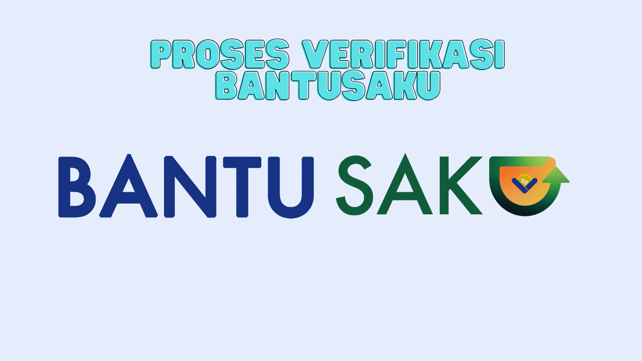 Proses Verifikasi Bantusaku