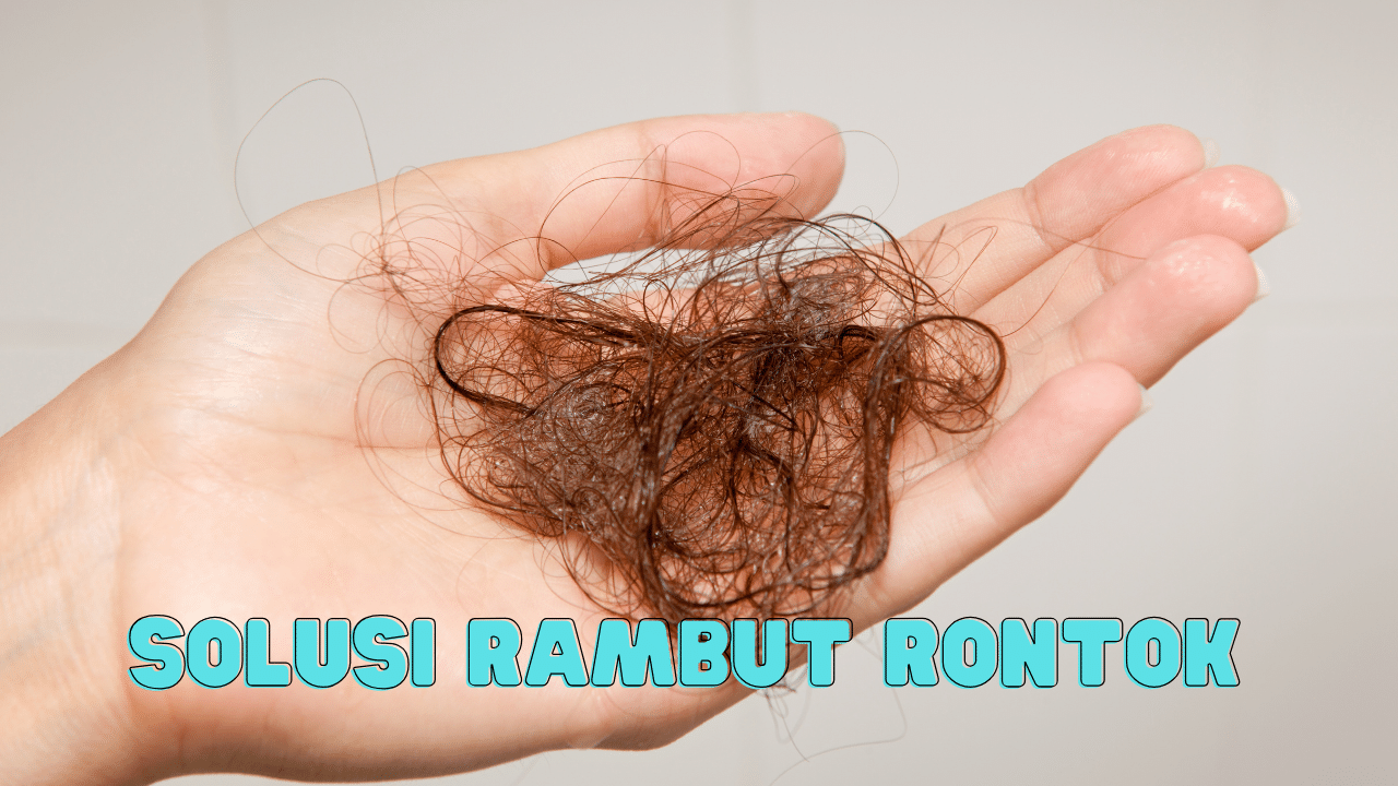 Solusi Rambut Rontok