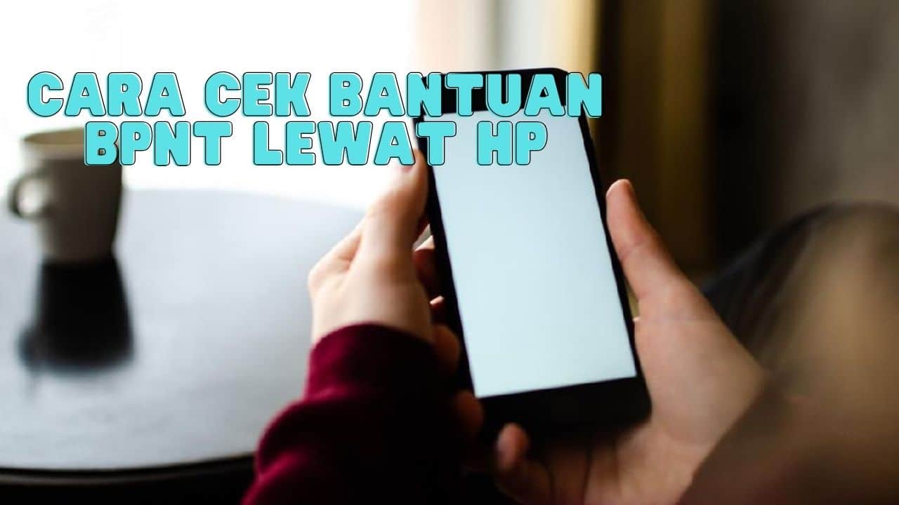 Cara Cek Bantuan BPNT Lewat HP